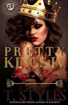 Pretty Kings 4: Race's Rage (The Cartel Publications Presents) - Pretty Kings 4 (Paperback)