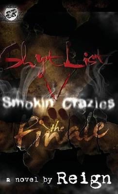Shyt List 5: Smokin' Crazies the Finale (the Cartel Publications Presents) (Hardback)