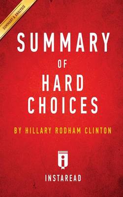 Summary of Hard Choices: By Hillary Rodham Clinton - Includes Analysis (Paperback)