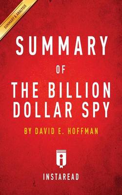 Summary of the Billion Dollar Spy: By David E. Hoffman Includes Analysis (Paperback)
