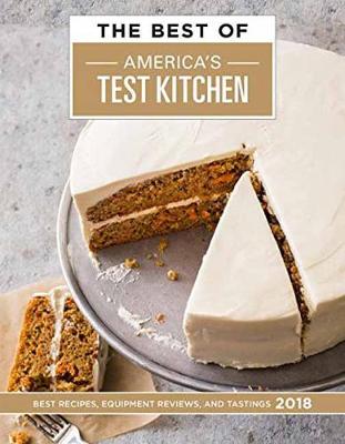The Best Of America's Test Kitchen 2018: Best Recipes, Equipment Reviews, and Tastings (Hardback)