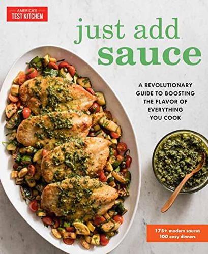 Just Add Sauce: A Revolutionary Guide to Boosting the Flavor of Everything You Cook (Paperback)