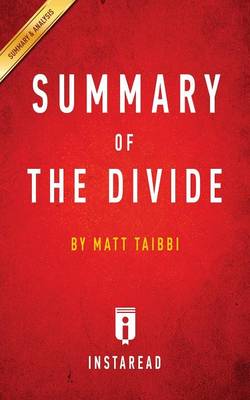 Summary of the Divide: By Matt Taibbi Includes Analysis (Paperback)