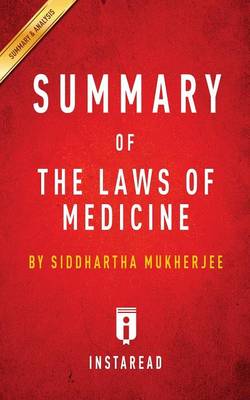 Summary of The Laws of Medicine: by Siddhartha Mukherjee Includes Analysis (Paperback)