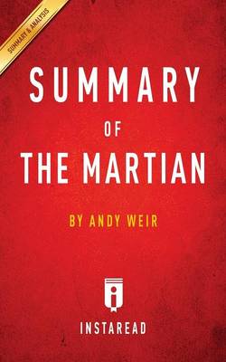 Summary of The Martian: by Andy Weir Includes Analysis (Paperback)