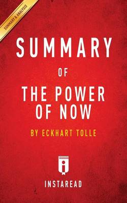 Summary of the Power of Now: By Eckhart Tolle - Includes Analysis (Paperback)