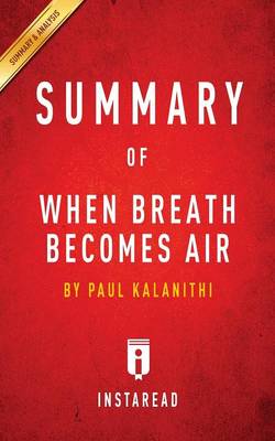 Summary of When Breath Becomes Air: by Paul Kalanithi - Includes Analysis (Paperback)