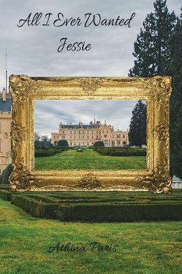 All I Ever Wanted: Jessie (Paperback)