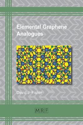 Elemental Graphene Analogues - Materials Research Foundations 14 (Paperback)