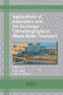 Applications of Adsorption and Ion Exchange Chromatography in Waste Water Treatment - Materials Research Foundations 15 (Paperback)