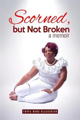 Scorned, But Not Broken (Paperback)