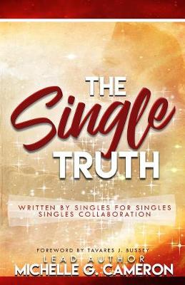 The Single Truth: Written by Singles for Singles - Singles Collaboration (Paperback)