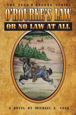 O'Rourke's Law or No Law at All (the Sean O'Rourke Series Book 4) (Paperback)