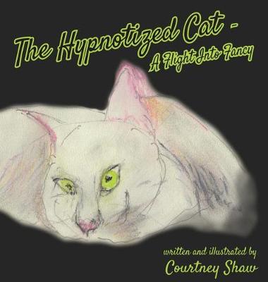 The Hypnotized Cat - A Flight Into Fancy (Hardback)