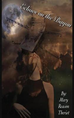 Echoes on the Bayou - Sins of Bear Corner 1 (Hardback)