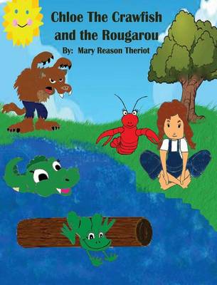 Chloe the Crawfish and the Rougarou (Hardback)