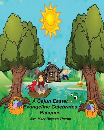 A Cajun Easter Evangeline Celebrates Pacques (Paperback)