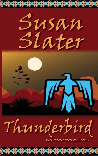 Thunderbird: Ben Pecos Mysteries, Book 3 - Ben Pecos Mysteries 3 (Paperback)