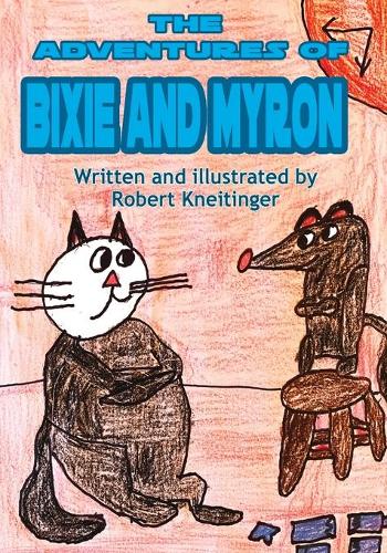 The Adventurest of Bixie & Myron (Paperback)