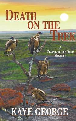 Death on the Trek (a People of the Wind Mystery, #2) (Hardback)