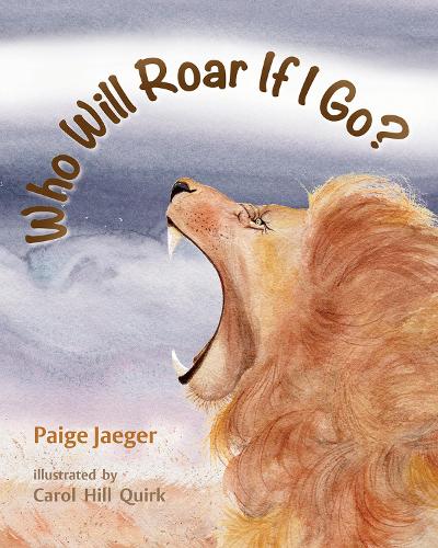 Who Will Roar If I Go? (Hardback)