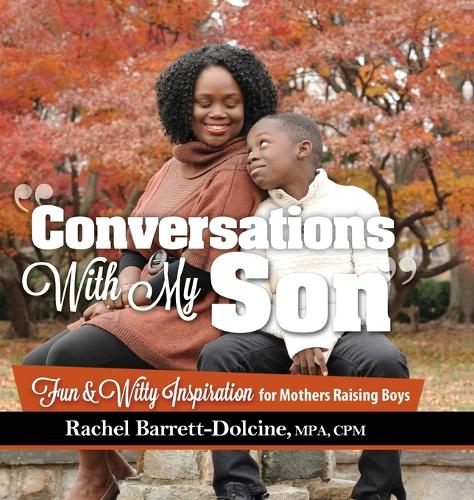Conversations with My Son: Fun and Witty Inspiration for Mothers Raising Boys (Hardback)