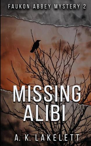 Missing Alibi - Faukon Abbey Mystery 2 (Paperback)
