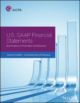 Accounting Trends and Techniques: U.S. GAAP Financial Statements--Best Practices in Presentation and Disclosure - AICPA (Paperback)