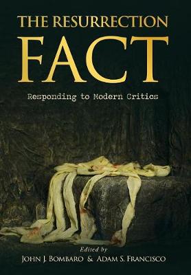 The Resurrection Fact: Responding to Modern Critics (Hardback)