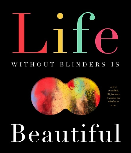 Life Without Blinders . . . Is Beautiful (Hardback)