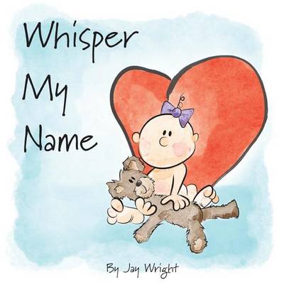 Whisper My Name (Paperback)