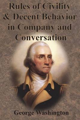 Rules of Civility & Decent Behavior in Company and Conversation (Paperback)