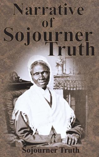 Narrative of Sojourner Truth by Sojourner Truth | Waterstones