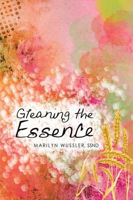 Gleaning the Essence: The Gospel of Mark in Haiku (Paperback)