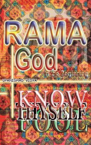 Rama God: In The Beginning - Upanishad Vidya (Hardback)