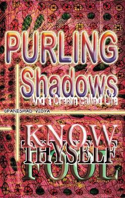 Purling Shadows: And a Dream Called Life (Hardback)