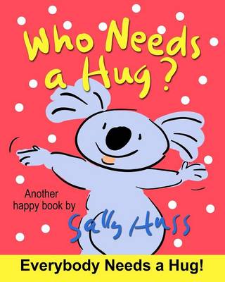 Who Needs a Hug? (Paperback)