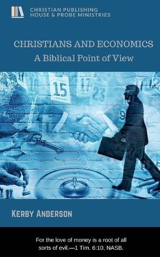 Christians and Economics: A Biblical Point of View (Paperback)