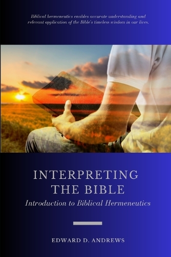 Interpreting the Bible: Introduction to Biblical Hermeneutics (Paperback)