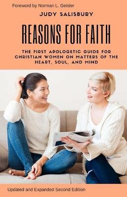 Reasons for Faith: The First Apologetic Guide for Christian Women on Matters of the Heart, Soul, and Mind (Paperback)