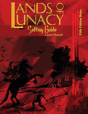 Lands of Lunacy: 5e Setting Guide - Lands of Lunacy 2 (Paperback)