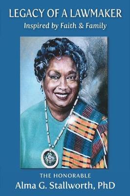 Legacy of a Lawmaker: Inspired by Faith & Family (Paperback)