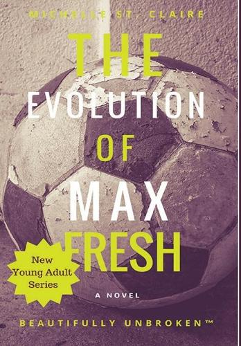 The Evolution of Max Fresh - Beautifully Unbroken 3 (Hardback)