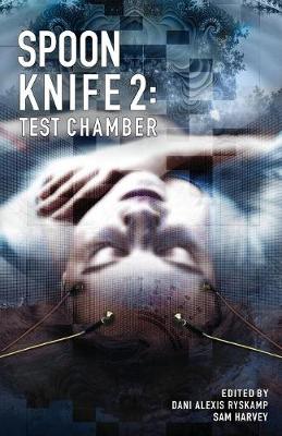 Spoon Knife 2: Test Chamber - Spoon Knife Anthology 2 (Paperback)