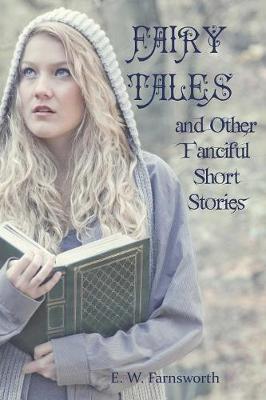 Fairy Tales and Other Fanciful Short Stories (Paperback)
