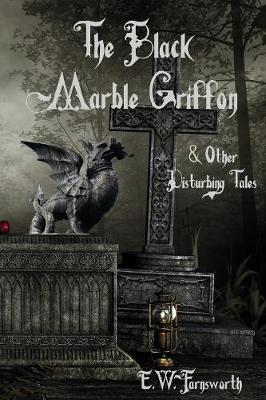 The Black Marble Griffon: And Other Disturbing Tales (Paperback)
