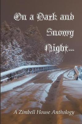 On a Dark and Snowy Night...: A Zimbell House Anthology (Paperback)