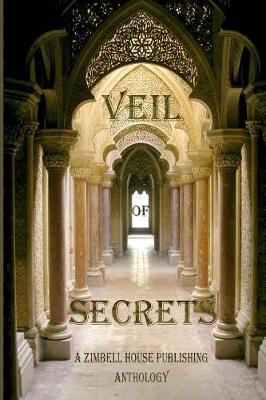 Veil of Secrets: A Zimbell House Anthology (Paperback)