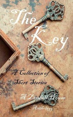The Key: A Collection of Short Stories: A Zimbell House Anthology (Paperback)