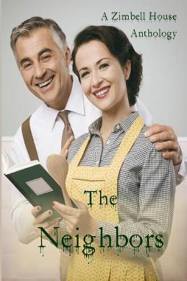The Neighbors: A Zimbell House Anthology (Paperback)
